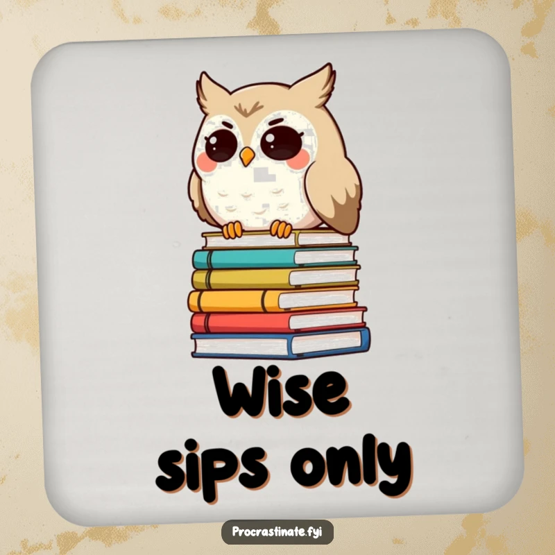 Funny smiling owl character with droopy eyes, leaning on a tilted stack of books, protecting surfaces with these wise drink coasters.