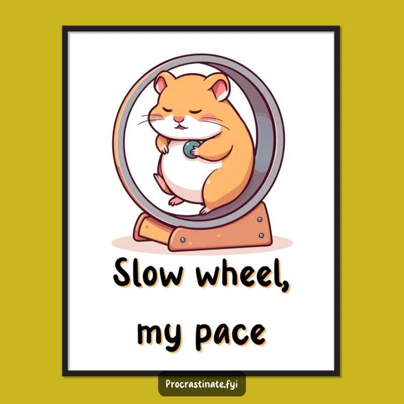 Funny Hamster Wheel Poster: Wall Art for the Relatably Slow and Tired