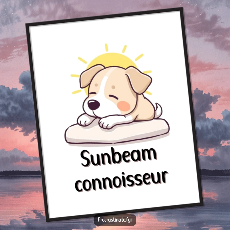 Funny dog poster capturing a peaceful dog stretching in a sunbeam, bringing a dose of serene humor to any wall.