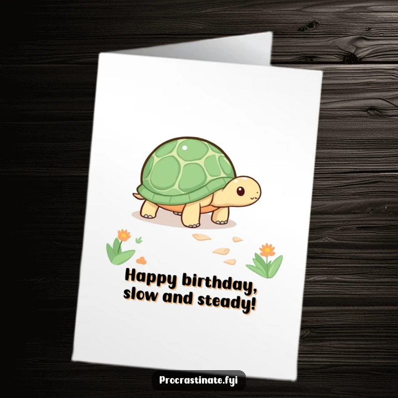 Funny Free Printable Birthday Card: Cute kawaii turtle slowly inching along a path, celebrating a birthday at its own pace.