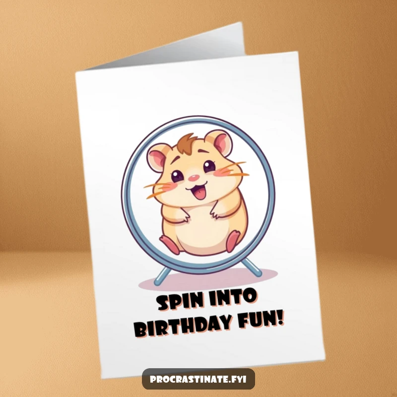 Funny Free Printable Birthday Card: Cheerful, dazed hamster spinning wildly in its wheel, pure birthday chaos