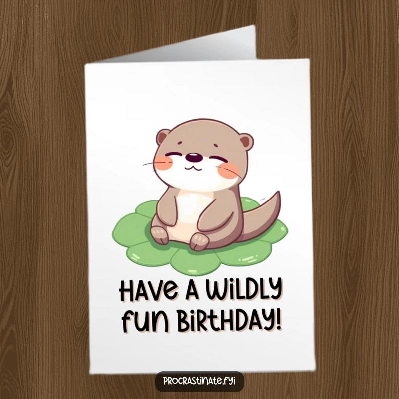 Funny Free Printable Birthday Card: A cheerful otter floating on a lily pad, closing its eyes in bliss.