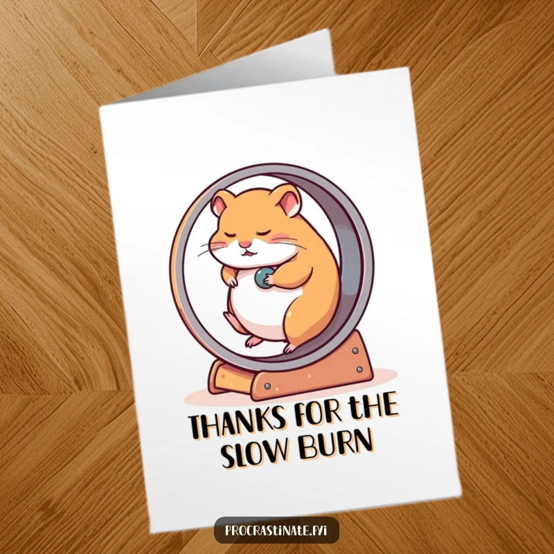 Funny free printable thank you card featuring a tired hamster inching along a huge wheel.