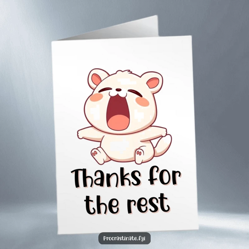 Funny Free Printable Thank You Card: A happy animal yawning widely while stretching, a symbol of relaxed gratitude.