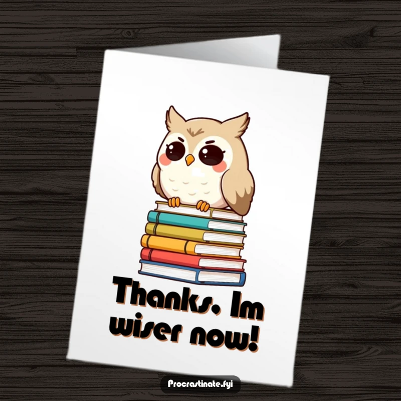 Funny free printable thank you card: a smiling owl with droopy eyes leans on a crooked pile of books.