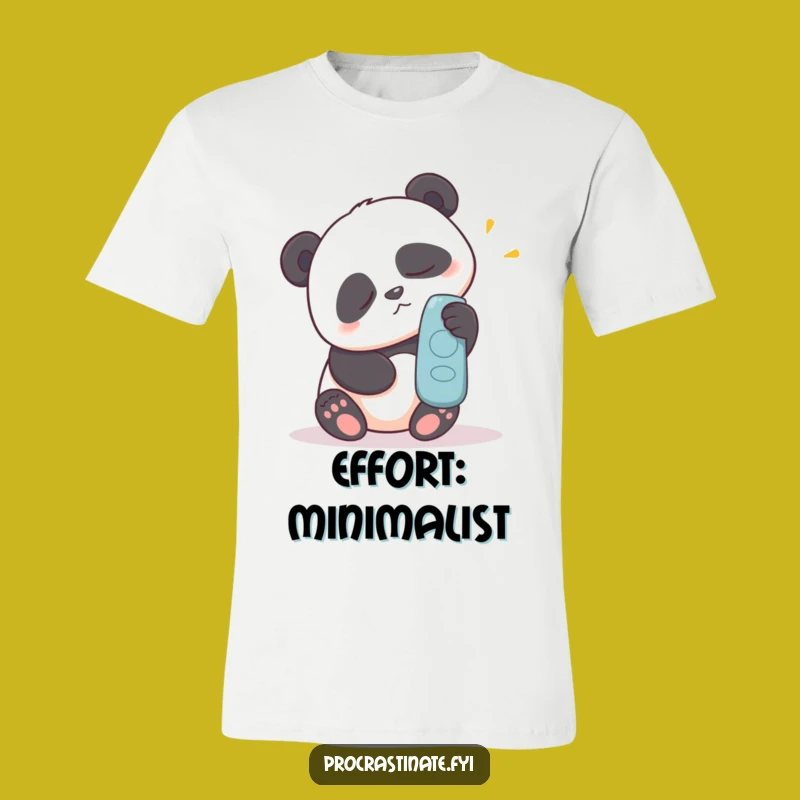 Funny Panda T-Shirt: The Effort is Real Couch Potato Gear